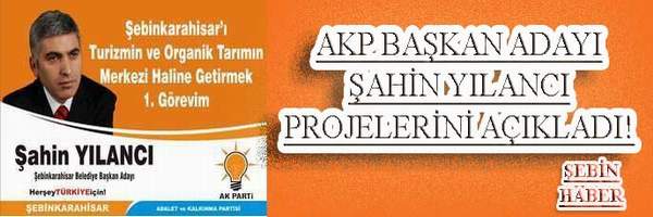 AKP Başkan Adayı Şahin YILANCI Projelerini Açıkladı