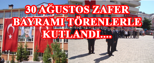 30 AĞUSTOS ZAFER BAYRAMI KUTLANDI