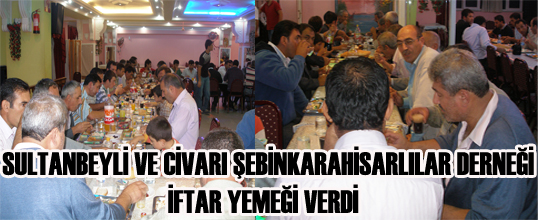 Sultanbeyli  şebinkarahisarlılar iftar yemeğinde buluştu.