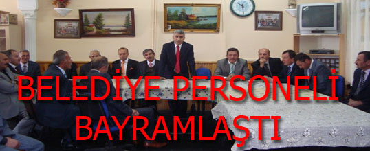 BELEDİYE PERSONELİ BAYRAMLAŞTI