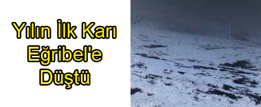 Yılın İlk Karı Eğribel'e Düştü