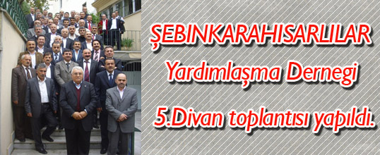 Şebinkarahisarlılar Derneği 5.Divan Toplantısı