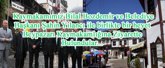 Şebinkarahisar'lı İdarecilerden Beypazarı Kaymakamlığına Ziyaret..