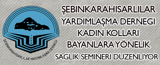 Şebinkarahisarlılar derneği sağlık semineri
