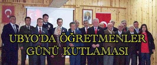 UBYODA ÖĞRETMENLER GÜNÜ KUTLAMASI YAPILDI
