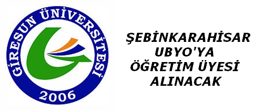 Şebinkarahisar UBYO'ya Öğretim Üyesi Alınacak