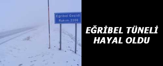 Eğribel Tüneli Hayal Oldu