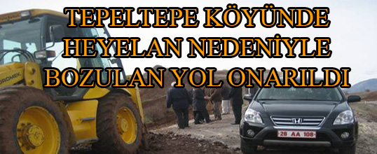TEPELTEPE KÖYÜNDE  HEYELAN NEDENİYLE BOZULAN YOL ONARILDI
