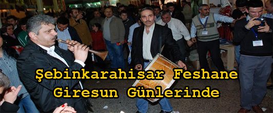 Şebinkarahisar Feshane Giresun Günlerinde
