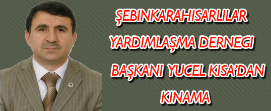 Başkanı Yücel KISA'dan Kınama..