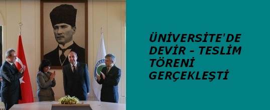 Üniversitede Devir  Teslim Töreni Gerçekleşti