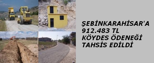 Şebinkarahisar'a 912.483 TL Köydes Ödeneği