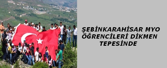Şebinkarahisar MYO Öğrencileri Dikmen Tepesinde