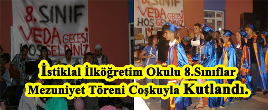 İstiklal İlköğretim Okulu 8.Sınıflar mezuniyet töreni coşkuyla kutlandı.