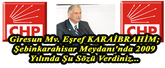 Şebinkarahisar Meydanı'nda 2009 yılında şu sözü verdiniz,