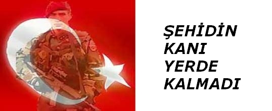 Şehidin Kanı Yerde Kalmadı