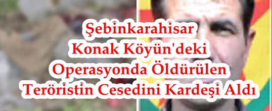 Konak Köyün'deki Operasyonda Öldürülen Teröristin Cesedini Kardeşi Aldı
