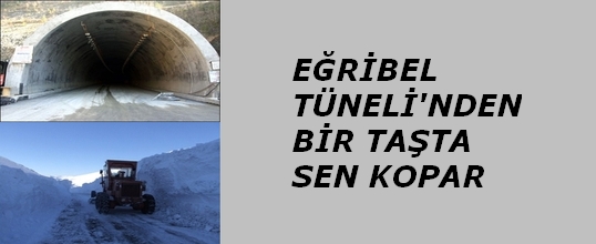 Eğribel Tüneli'nden Bir Taşta Sen Kopar