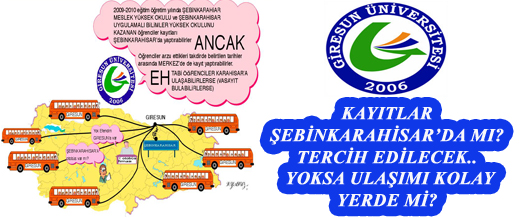 KAYITLAR ŞEBİNKARAHİSARDA MI? TERCİH EDİLECEK..YOKSA ULAŞIMI KOLAY YERD