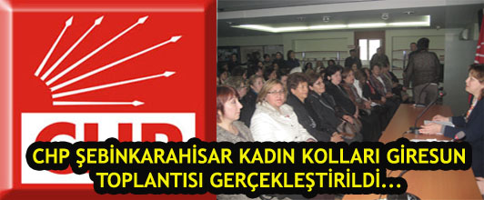 CHP Şebinkarahisar Kadın Kolları Giresun Toplantısı Yapıldı.