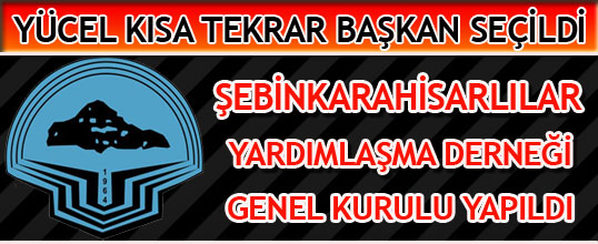 Şebinkarahisarlılar Yardımlaşma Derneği Genel Kurulu Yapıldı