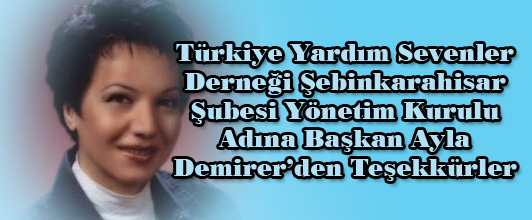 TYSD Şebinkarahisar Şb. Yön. Kur. Adına Başkan Ayla Demirerden Teşekkür