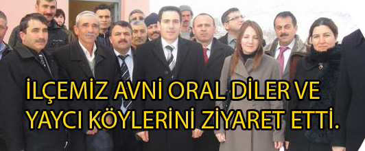 İLÇEMİZ KAYMAKAMI AVNİ ORAL DİLER VE YAYCI KÖYLERİNİ ZİYARET ETTİ.