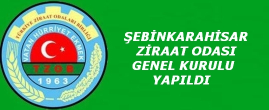 Şebinkarahisar Ziraat Odası Genel Kurulu Yapıldı