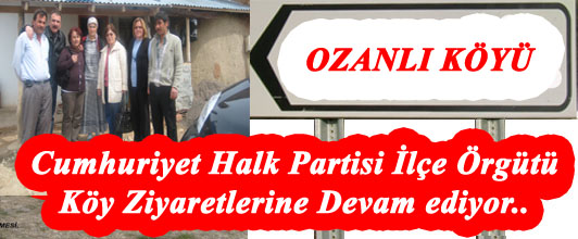 CHP İlçe Örgütü Ozanlı Köyünü ziyaret etti.