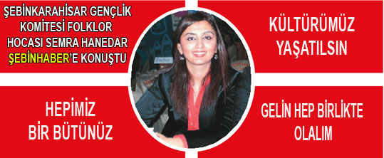 Semra Hanedar : KÜLTÜRÜMÜZ YAŞATILSIN