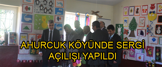 AHURCUK KÖYÜNDE SERGİ AÇILIŞI YAPILDI