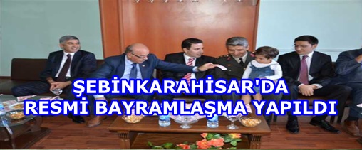 ŞEBİNKARAHİSAR'DA RESMİ BAYRAMLAŞMA YAPILDI