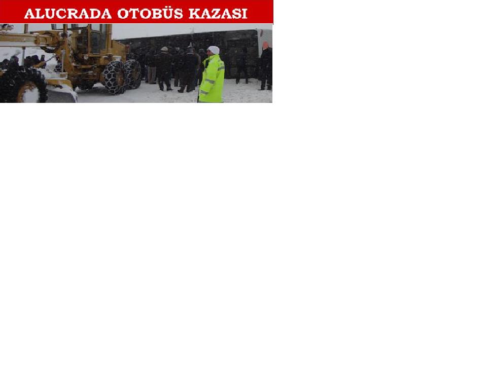 ALUCRADA OTOBÜS KAZASI