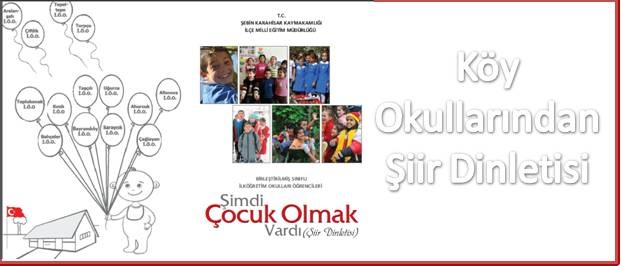 KÖY OKULLARINDAN  '' ŞİMDİ ÇOCUK OLMAK VARDI'' ŞİİR DİNLETİSİ