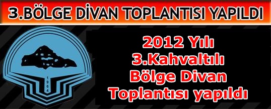 2012 Yılı 3.Kahvaltılı Bölge Divan Toplantısı yapıldı