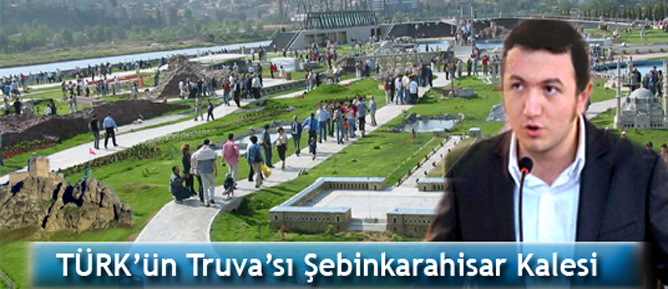Emrah Akbaş Yazdı TÜRK’ün Truva’sı Şebinkarahisar Kalesi