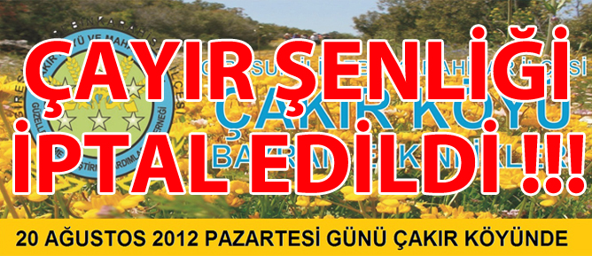 ÇAKIR KÖYÜ BAYRAM ETKİNLİKLERİ İPTAL EDİLDİ