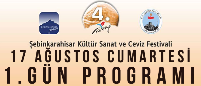 4. Şebinkarahisar Kültür Sanat ve Ceviz Festivali 1.Gün Programı
