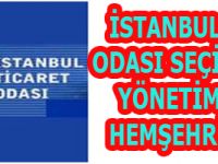 İSTANBUL TİCARET ODASI SEÇİMLERİNDE YÖNETİME GİREN HEMŞEHRİLERİMİZ