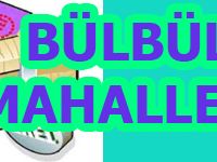 BÜLBÜL MAHALLESİ