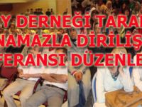 NAMAZLA DİRİLİŞ KONFERANSI DÜZENLENDİ