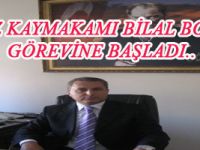 İLÇEMİZ KAYMAKAMI BİLAL BOZDEMİR GÖREVİNE BAŞLADI.