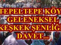 TEPELTEPE KÖYÜ GELENEKSEL 3.KEŞKEK ŞENLİĞİNE DAVET