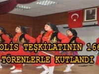 TÜRK POLİS TEŞKİLATININ 166.YILI TÖRENLERLE KUTLANDI